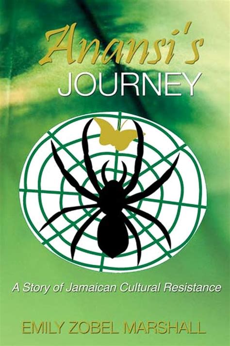 Anansis Journey A Story Of Jamaican Cultural Resistance Marshall