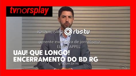 Encerramento Hiper Longo Do Bom Dia Rio Grande Rbs Tv