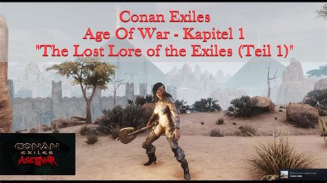 Conan Exiles Age Of War Kapitel 1 Ep 12 The Lost Lore Of The