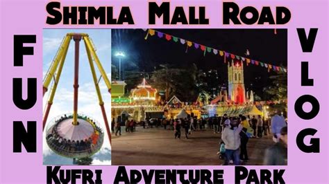 Kufri Shimla Tour Shimla Mall Road Kufri Adventure Park Kufri