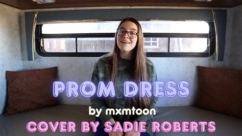 Prom Dress By Mxmtoon Cover By Sadie Roberts Youtube