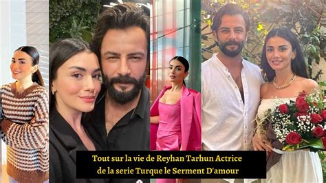 Tout Sur La Vie De Reyhan Tarhun Actrice De La Serie Turque Le Serment