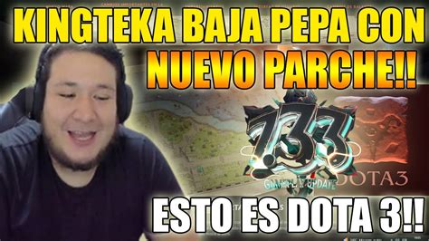 HABEMUS PARCHE KINGTEKA REACCIONA AL NUEVO PARCHE DE DOTA YouTube