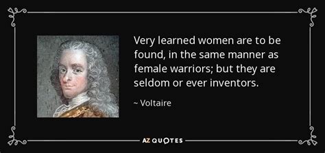 Voltaire Quote Very Learned Women Are To Be Found In The Same