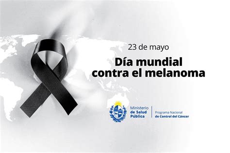 23 De Mayo Día Mundial Contra El Melanoma Ministerio De Salud Pública