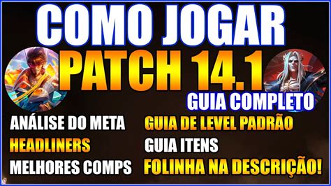 COMO JOGAR NO PATCH 14 1 MELHORES COMPS ANALISE DO META ITENS