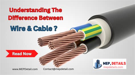 Understanding The Difference Between A Wire Cable Mep Details