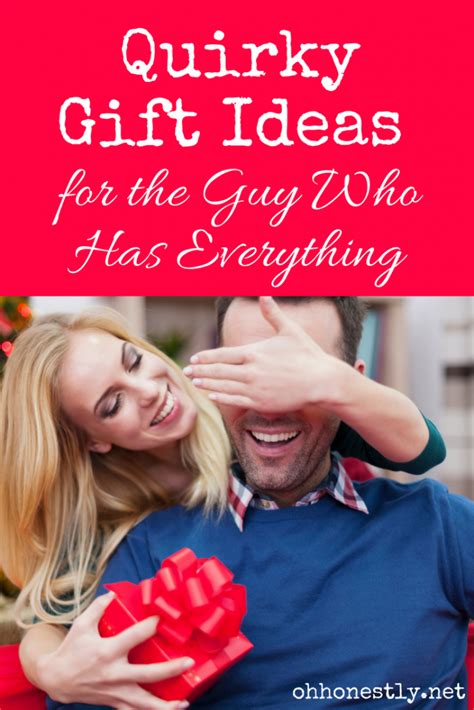 Ten Quirky Gift Ideas For The Guy Who Has Everything