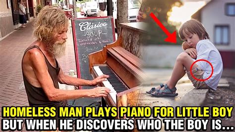 Homeless Man Plays Piano And The Little Boy Stops To Listen When He