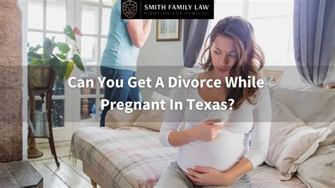 Divorce While Pregnant In Texas Legal Insights