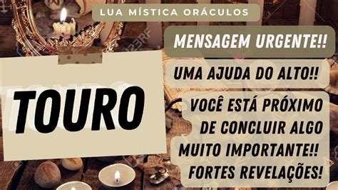 Touro Tarot Urgente Uma Ajuda Do Alto Voc Est Pr Ximo De