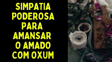 Simpatia Poderosa Para Amansar O Amado Oxum YouTube