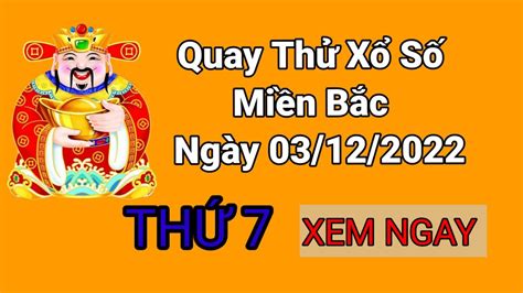 Quay Th X S Mi N B C Ng Y Th Ng N M Xsmb Xs Nam Nh