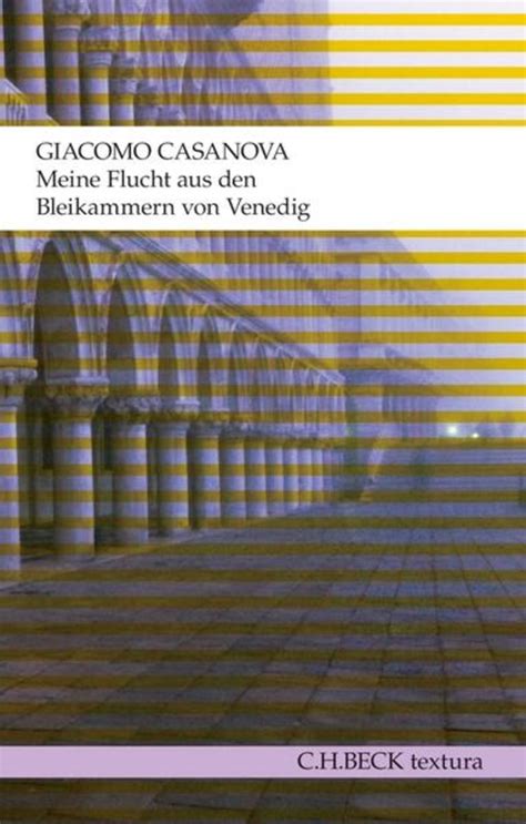 Meine Flucht Aus Den Bleikammern Von Venedig Von Giacomo Casanova