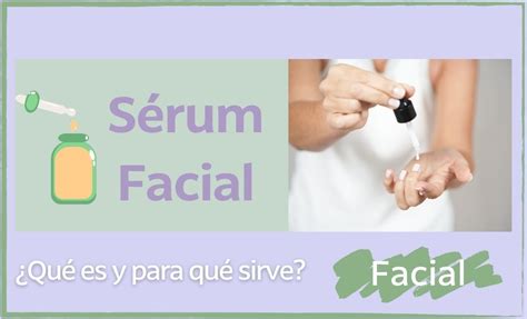 Serum Facial Lo Que Realmente Puede Aportarte