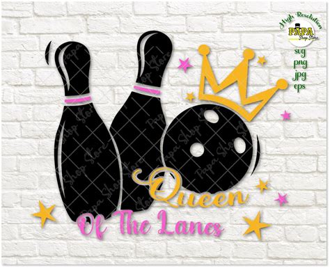 Queen Of The Lanes Svg Bowling Lovers Svg Bowling Svg File Etsy