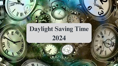 Daylight Saving Time 2024 Starts Soon Almost Time To Change Clocks