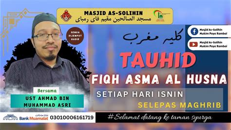 Mei Kuliah Maghrib Al Fadhil Ustaz Ahmad Bin Muhammad Asri