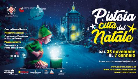 Pistoia Citt Del Natale Calendario Di Eventi Spettacoli E Mercatini