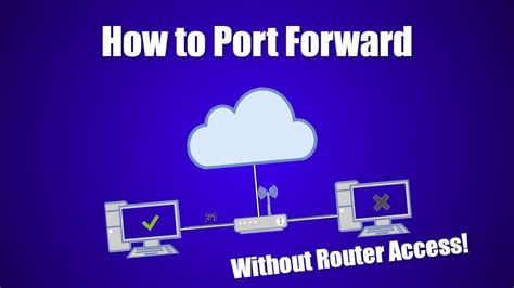 How To Port Forward Without Router Access Youtube