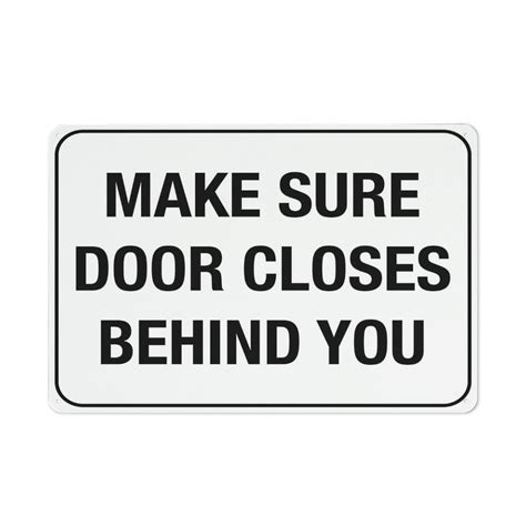 Make Sure Door Closes Behind You Sign Outdoor Signs Aluminum 12x8 Inch