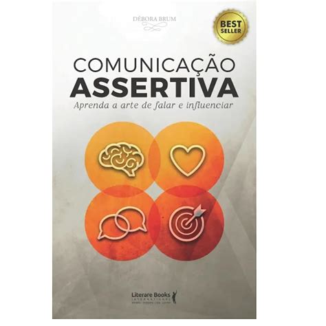 Comunica O Assertiva Aprenda A Arte De Falar E Influenciar Ebook