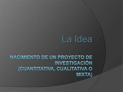 Nacimiento de un proyecto de investigación PPT