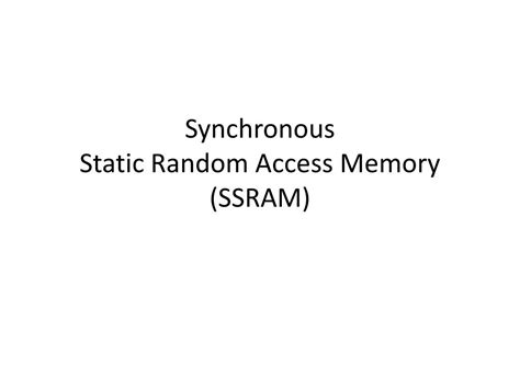 Ppt Synchronous Static Random Access Memory Ssram Powerpoint