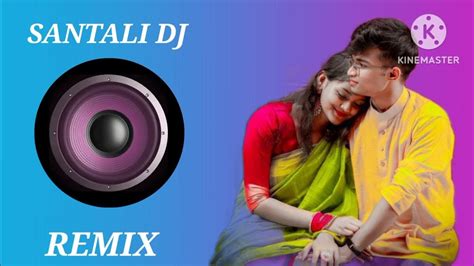 New Santali Dj Remix Song 2023dj Song🎵🎵 Youtube