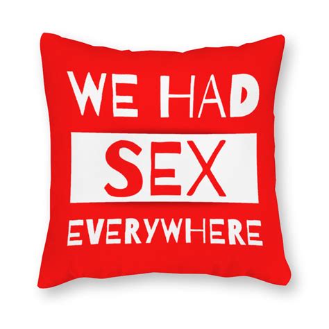 We Had Sex Here And There Sex Everywhere Funny Sex T Idea Etsy