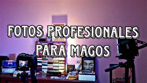 Como Hacer Fotos Profesionales Para Magos YouTube