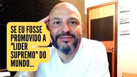 Já Pensou Você Com O Poder De Organizar Um Mundo Ideal Como Seria