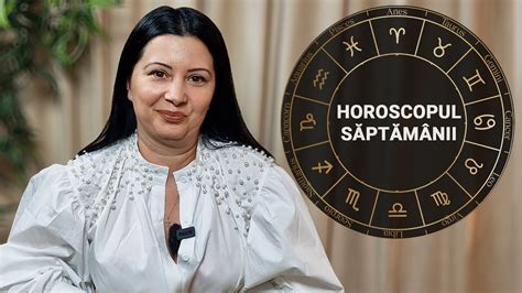 Horoscopul săptămânii 1 7 aprilie cu astrolog Ana Maria Ticea Taurii