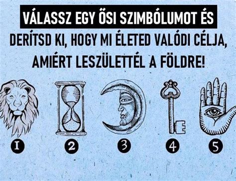 Válassz egy ősi szimbólumot és derítsd ki hogy mi életed valódi célja