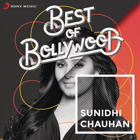 Best Of Bollywood Sunidhi Chauhan Album By Sunidhi Chauhan Apple