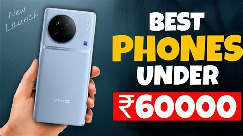 TOP 5 BEST PHONE UNDER 60000 BEST CAMERA PHONE UNDER 60000 BEST