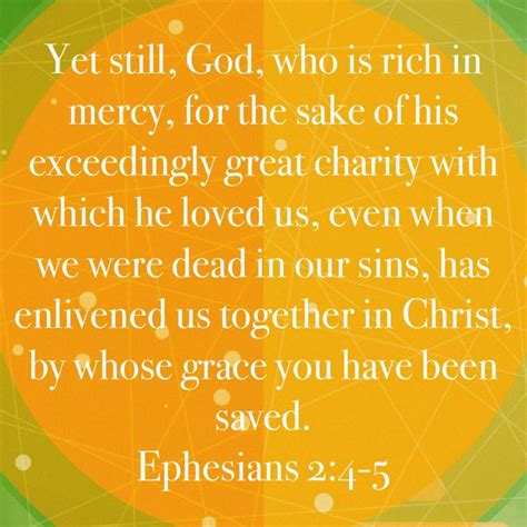 Ephesians 2 4 5 Yet Still God Who Is Rich In Mercy For The Sake Of His Exceedingly Great