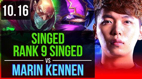 SINGED Vs MaRin KENNEN TOP DEFEAT Rank 9 Singed 600 Games KR