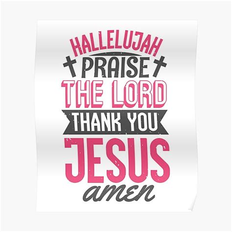 Hallelujah Praise The Lord Thank You Jesus Poster For Sale By Teamph