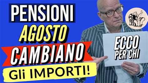 PENSIONI AGOSTO ATTENZIONE AGLI IMPORTI Ecco Per Chi Cambieranno