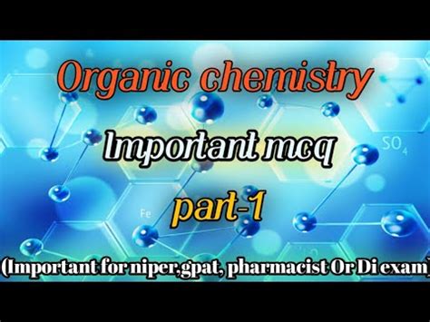 Organic Chemistry Important Mcq For Niper Gpat Pharmacist Or Di Exam