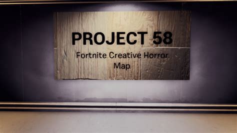 PROJECT 58 HORROR MAP Armysets Fortnite Creative Map Code