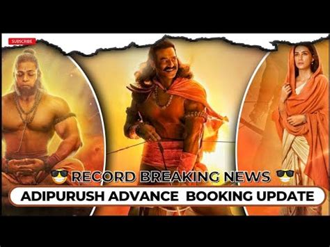 Adipurush Updated Advance Booking Report Adipurush Day 1 Box Office