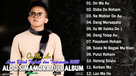 On Ma Au Top Hits Lagu Batak Aldo Simamora Kumpulan Lagu Batak