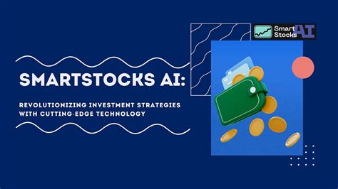 Smartstocks Ai Revolutionizing Investment Strategies With Cutting Edge