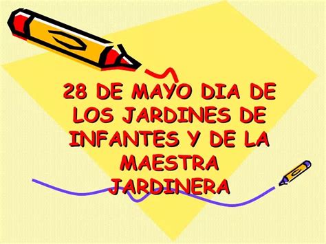 28 De Mayo Se Celebra El Día De La Maestra Jardinera 25 Digital