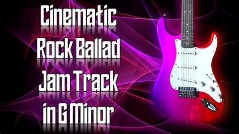 Cinematic Rock Ballad Jam Track In G Minor Guitar Backing Track Youtube