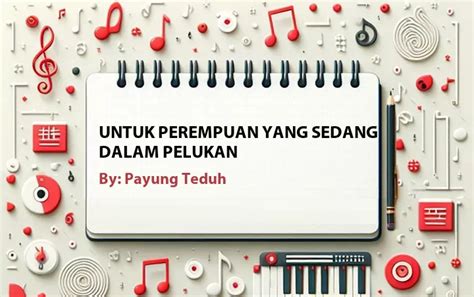 Lirik Lagu Untuk Perempuan Yang Sedang Dalam Pelukan Oleh Payung Teduh