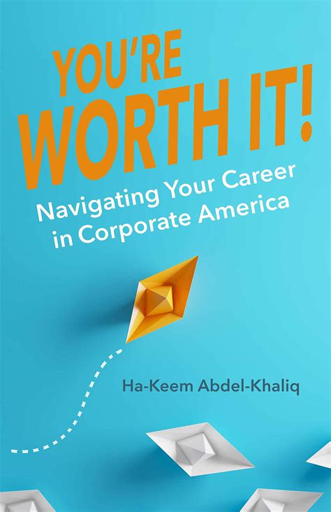 You Re Worth It Navigating Your Career In Corporate America By Ha