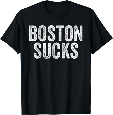 BOSTON SUCKS Funny Hate City Gag Humor Sarcastic Quote Gift T-Shirt